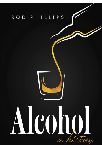 Alcohol A History Rod Phillips