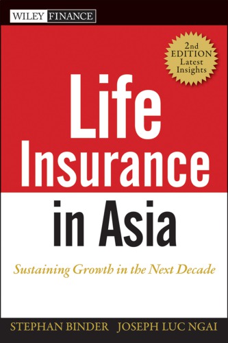 Life Insurance In Asia Sustaining Growth In The Next Decade 2nd Edition Stephan Binder