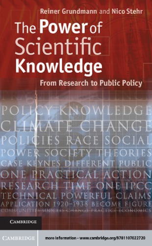 The Power Of Scientific Knowledge From Research To Public Policy Reiner Grundmann And Nico Stehr