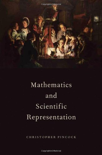 Mathematics And Scientific Representation Christopher Pincock