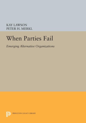 When Parties Fail Emerging Alternative Organizations Kay Lawson