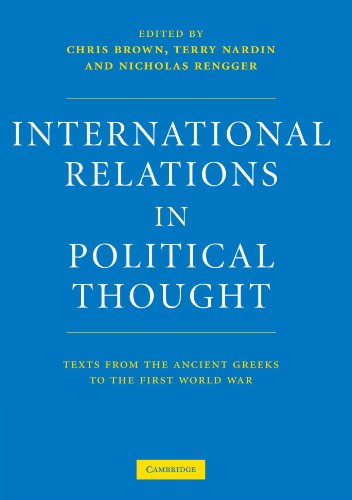International Relations In Political Thought Texts From The Ancient Greeks To The First World War Chris Brown