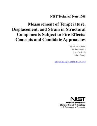 Measurement Of Temperature Displacement And Strain In Structural Components Subject To Fire Effects Concepts And Candidate Approaches Therese Mcallister