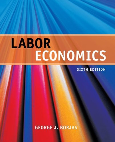 Labor Economics 6th Edition George J Borjas