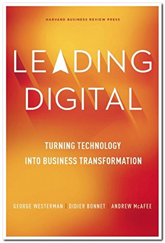 Leading Digital Turning Technology Into Business Transformation George Westerman