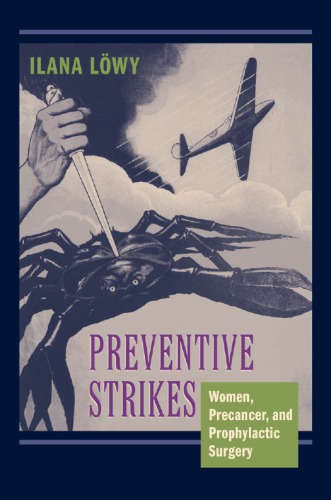 Preventive Strikes Women Precancer And Prophylactic Surgery Ilana Lowy