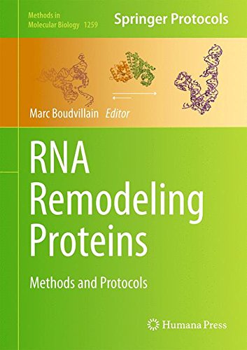 Rna Remodeling Proteins Methods And Protocols 1st Edition Marc Boudvillain Eds