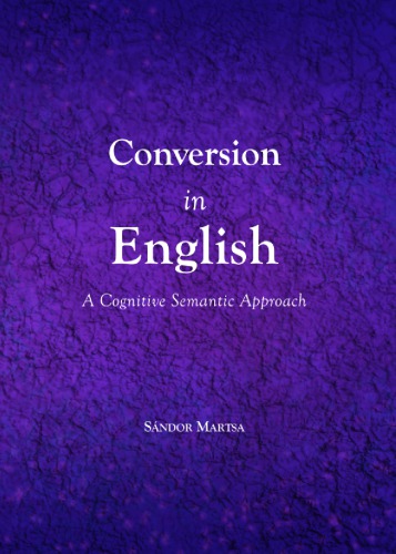 Conversion In English A Cognitive Semantic Approach Sandor Martsa
