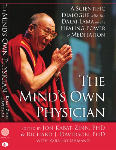 The Minds Own Physician A Scientific Dialogue With The Dalai Lama On The Healing Power Of Meditation Jon Kabatzinn