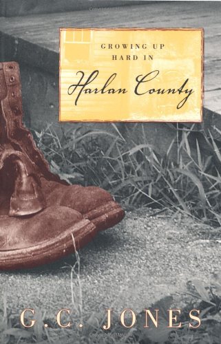 Growing Up Hard In Harlan County Gc Jones