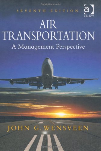 Air Transportation A Management Perspective 7th Edition John G Wensveen