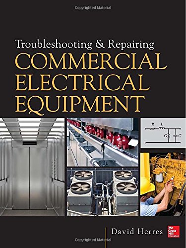 Troubleshooting And Repairing Commercial Electrical Equipment 1st Edition David Herres