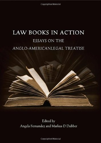 Law Books In Action Essays On The Angloamerican Legal Treatise Angela Fernandez