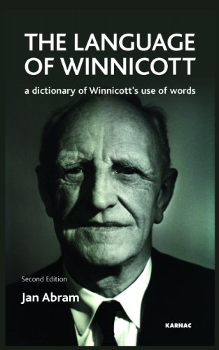 The Language Of Winnicott A Dictionary Of Winnicotts Use Of Words 2rev Ed Jan Abram