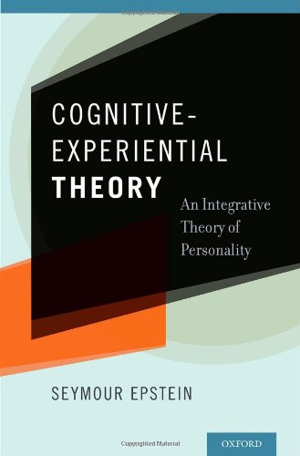 Cognitiveexperiential Theory An Integrative Theory Of Personality 1st Edition Seymour Epstein
