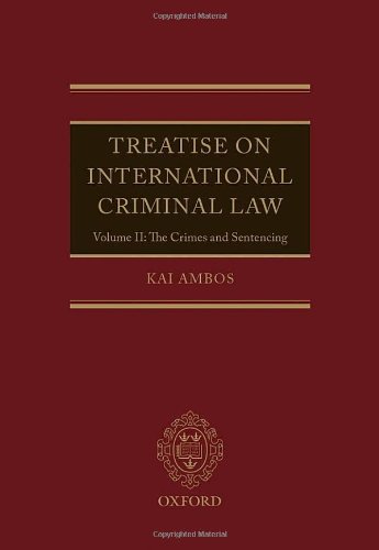 Treatise On International Criminal Law Volume Ii The Crimes And Sentencing Kai Ambos