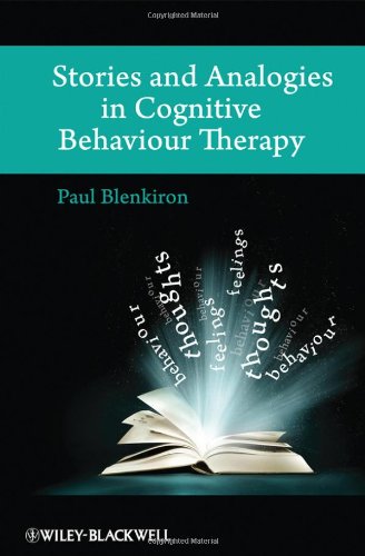 Stories And Analogies In Cognitive Behaviour Therapy 1st Edition Paul Blenkiron