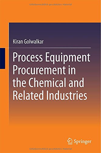 Process Equipment Procurement In The Chemical And Related Industries 1st Edition Kiran Golwalkar Auth