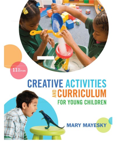 Creative Activities And Curriculum For Young Children 11th Mary Mayesky