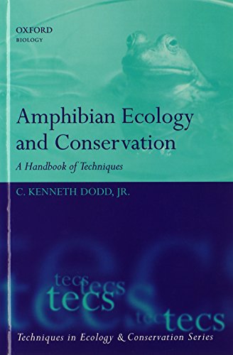 Amphibian Ecology And Conservation A Handbook Of Techniques C Kenneth Dodd Jr
