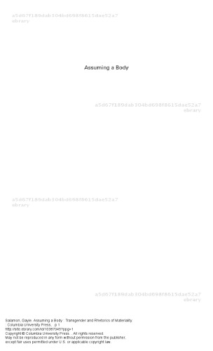Assuming A Body Transgender And Rhetorics Of Materiality Gayle Salamon