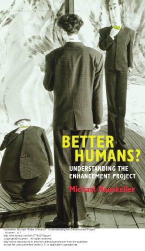 Better Humans Understanding The Enhancement Project Michael Hauskeller