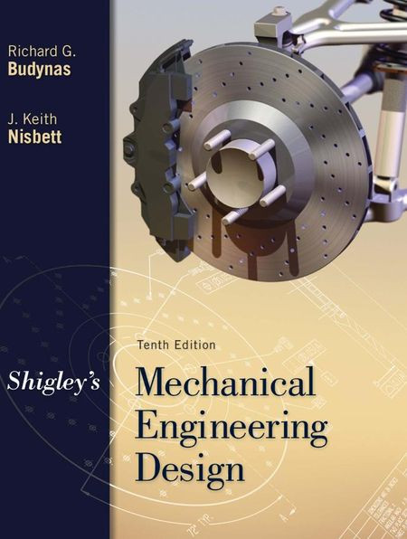 Shigleys Mechanical Engineering Design 10th Ed 10th Richard G Budynas