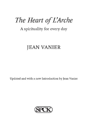 The Heart Of Larche A Spirituality For Every Day Jean Vanier