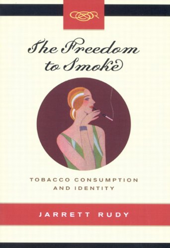 Freedom To Smoke Tobacco Consumption And Identity Jarrett Rudy