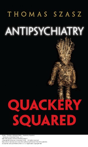 Antipsychiatry Quackery Squared Thomas Szasz