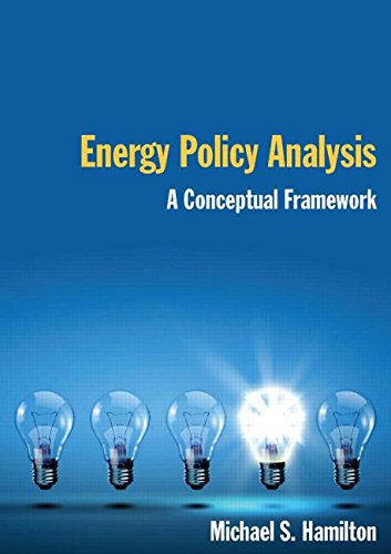 Energy Policy Analysis A Conceptual Framework Michael S Hamilton