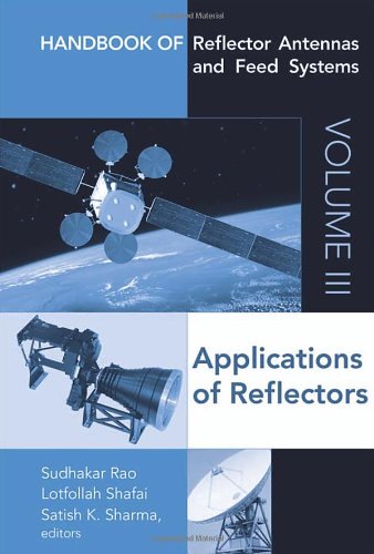 Handbook Of Reflector Antennas And Feed Systems Volume 3 Applications Of Reflectors 1st Edition Sudhakar Rao