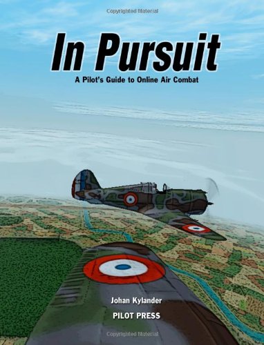In Pursuit A Pilots Guide To Online Air Combat Johan Kylander