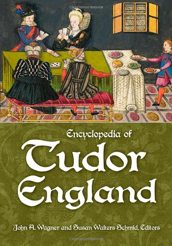 Encyclopedia Of Tudor England 3 Volumes Pck John A Wagner Phd