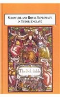 Scripture And Royal Supremacy In Tudor England The Use Of Old Testament Historical Narrative Andre A Gazal