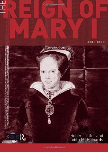 The Reign Of Mary I 3rd Edition Robert Tittler Judith Richards