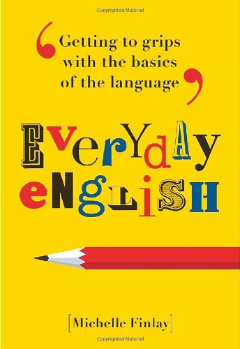Everyday English Getting To Grips With The Basics Of The Language Michelle Finlay