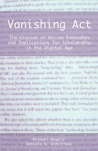 Vanishing Act The Erosion Of Online Footnotes And Implications For Scholarship In The Digital Age 1st Michael J Bugeja
