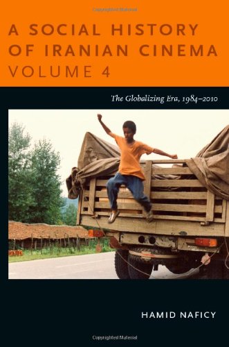 A Social History Of Iranian Cinema Volume 4 The Globalizing Era 19842010 Hamid Naficy