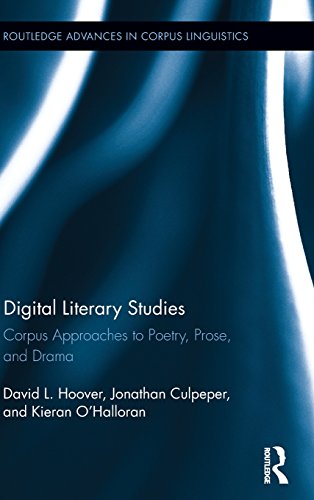 Digital Literary Studies Corpus Approaches To Poetry Prose And Drama David L Hoover