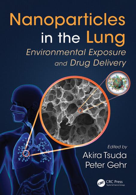 Nanoparticles In The Lung Environmental Exposure And Drug Delivery Edited By Akira Tsuda