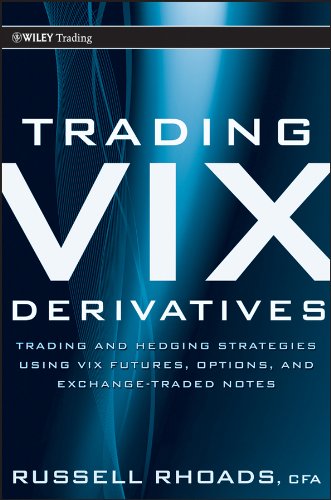 Trading Vix Derivatives Trading And Hedging Strategies Using Vix Futures Options And Exchange Traded Notes 1st Edition Russell Rhoads