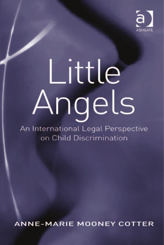 Little Angels An International Legal Perspective On Child Discrimination Annemarie Mooney Cotter