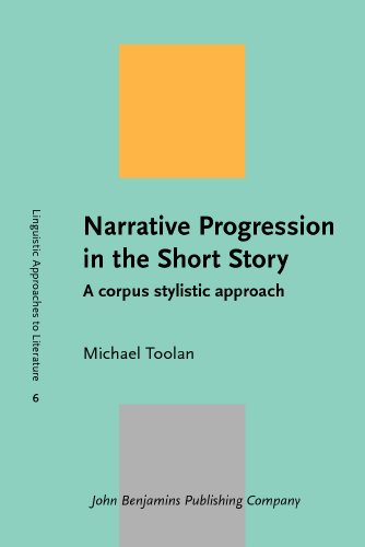 Narrative Progression In The Short Story A Corpus Stylistic Approach Michael Toolan