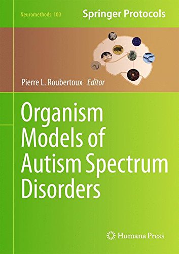Organism Models Of Autism Spectrum Disorders 1st Edition Pierre L Roubertoux Eds