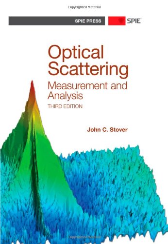 Optical Scattering Measurements And Analysis Third Edition Third John C Stover