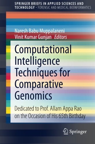 Computational Intelligence Techniques For Comparative Genomics Dedicated To Prof Allam Appa Rao On The Occasion Of His 65th Birthday 1st Edition Naresh Babu Muppalaneni