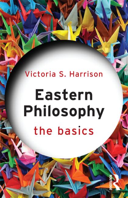 Eastern Philosophy The Basics Victoria S Harrison