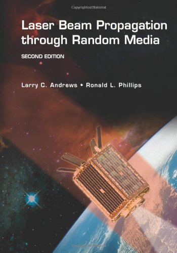 Laser Beam Propagation Through Random Media Second Edition 2nd Larry C Andrews