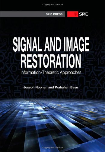 Signal And Image Restoration Informationtheoretic Approaches Joseph Noonan